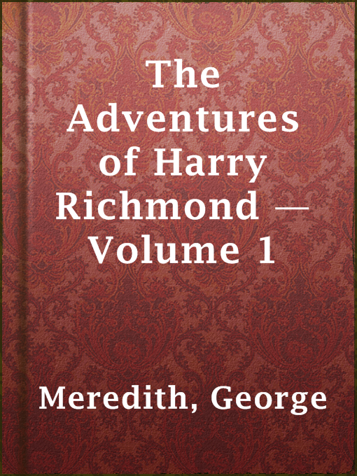 Title details for The Adventures of Harry Richmond — Volume 1 by George Meredith - Available